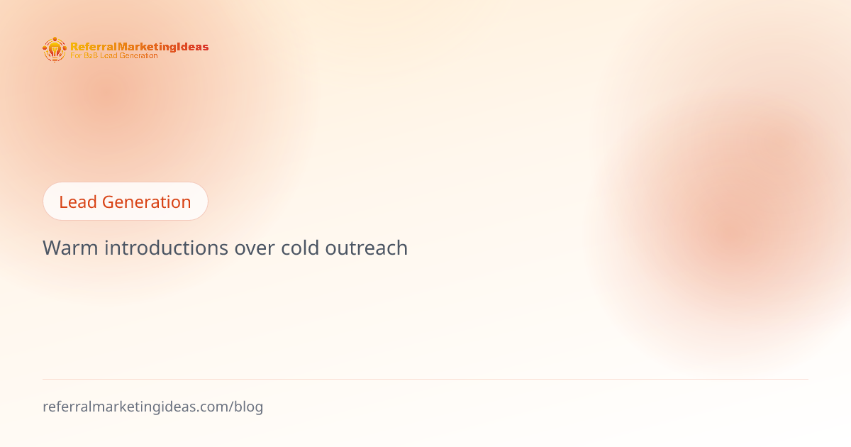 Why cold outreach is costing you your best leads